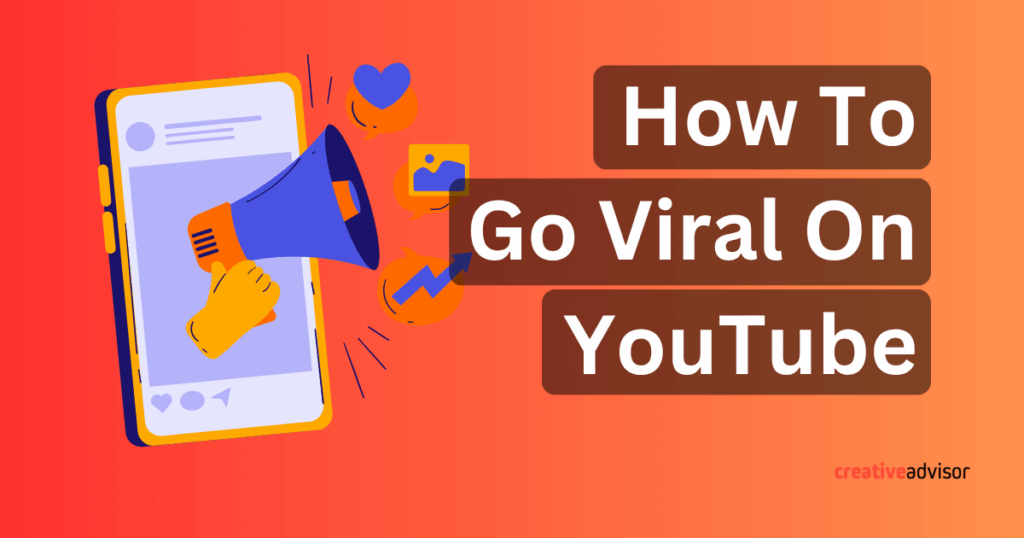 How to Go Viral on YouTube: Secrets to Success